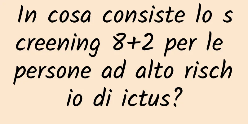 In cosa consiste lo screening 8+2 per le persone ad alto rischio di ictus?