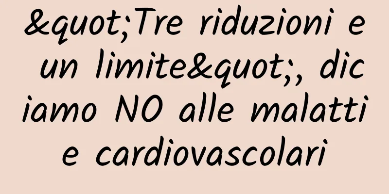 "Tre riduzioni e un limite", diciamo NO alle malattie cardiovascolari