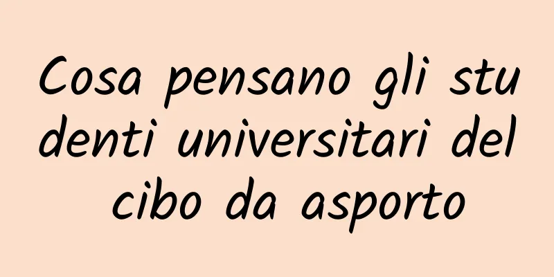 Cosa pensano gli studenti universitari del cibo da asporto