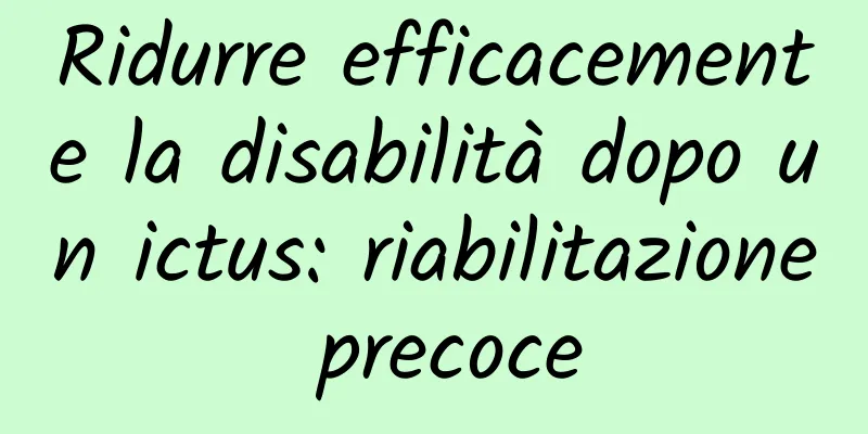 Ridurre efficacemente la disabilità dopo un ictus: riabilitazione precoce