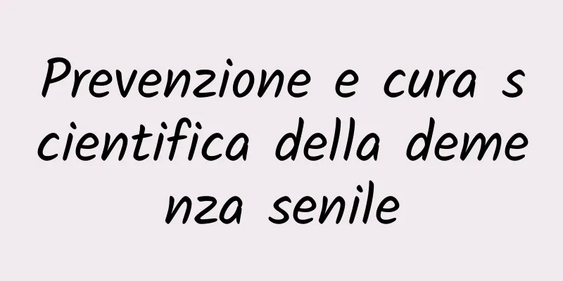 Prevenzione e cura scientifica della demenza senile