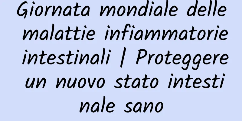 Giornata mondiale delle malattie infiammatorie intestinali | Proteggere un nuovo stato intestinale sano