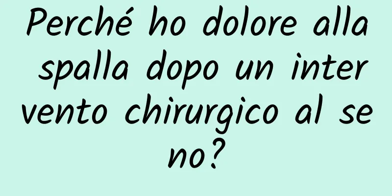 Perché ho dolore alla spalla dopo un intervento chirurgico al seno?