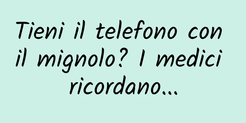 Tieni il telefono con il mignolo? I medici ricordano...