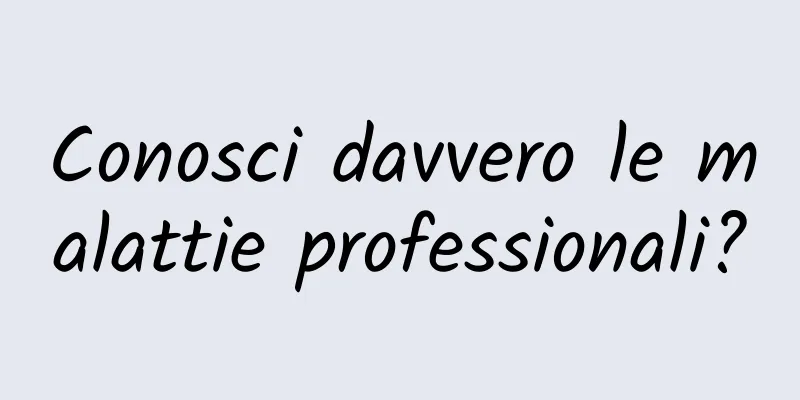 Conosci davvero le malattie professionali?