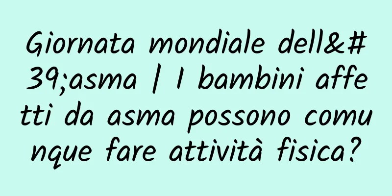 Giornata mondiale dell'asma | I bambini affetti da asma possono comunque fare attività fisica?