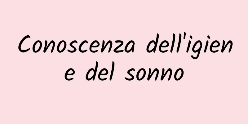 Conoscenza dell'igiene del sonno