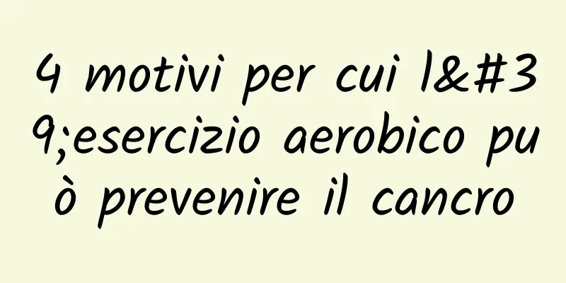4 motivi per cui l'esercizio aerobico può prevenire il cancro
