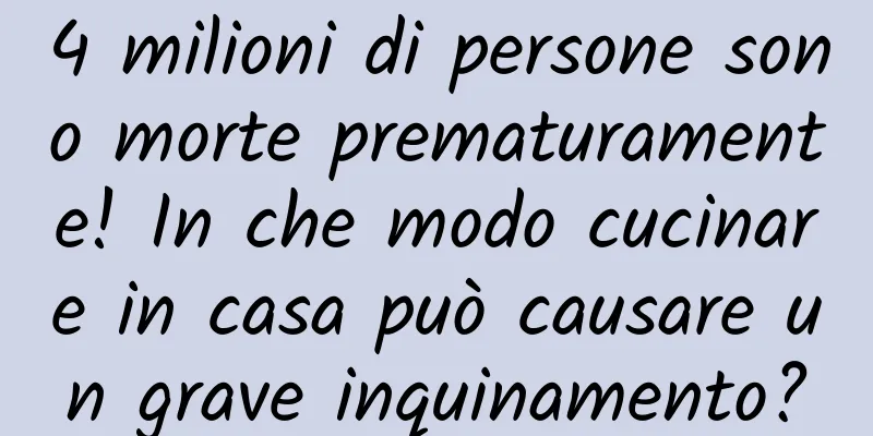 4 milioni di persone sono morte prematuramente! In che modo cucinare in casa può causare un grave inquinamento?
