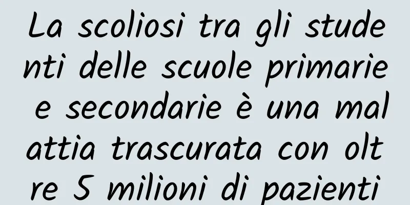 La scoliosi tra gli studenti delle scuole primarie e secondarie è una malattia trascurata con oltre 5 milioni di pazienti