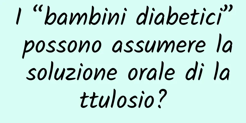 I “bambini diabetici” possono assumere la soluzione orale di lattulosio?