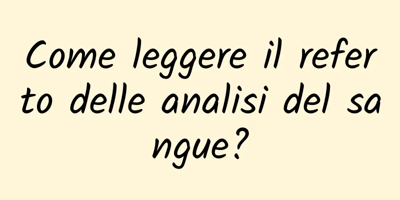 Come leggere il referto delle analisi del sangue?