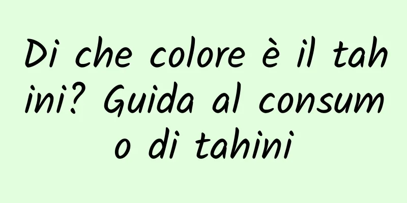 Di che colore è il tahini? Guida al consumo di tahini