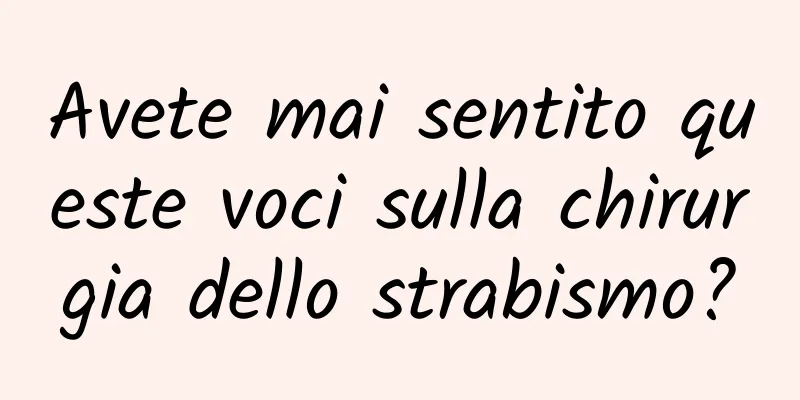 Avete mai sentito queste voci sulla chirurgia dello strabismo?