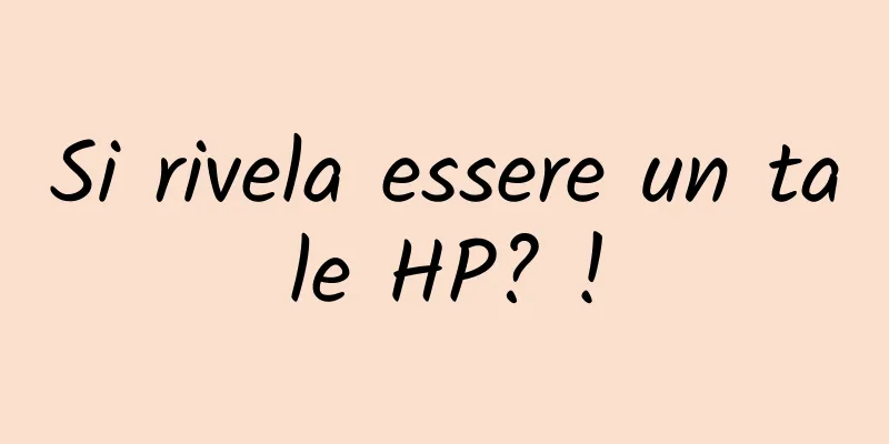 Si rivela essere un tale HP? !