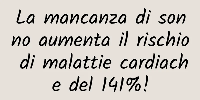La mancanza di sonno aumenta il rischio di malattie cardiache del 141%!