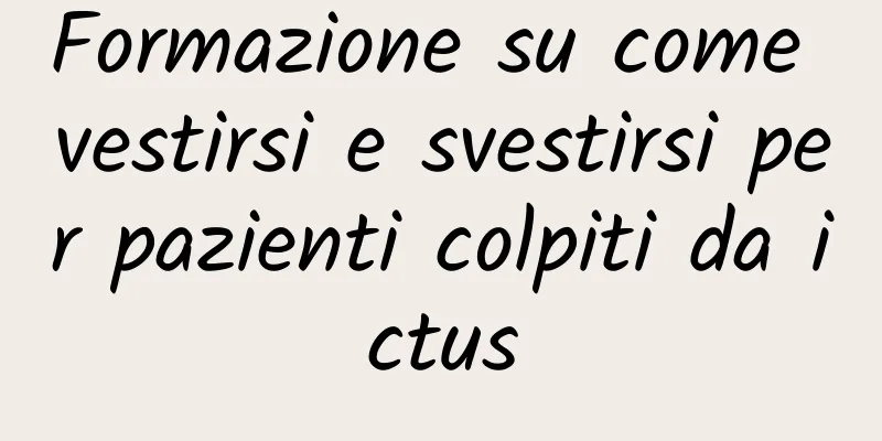 Formazione su come vestirsi e svestirsi per pazienti colpiti da ictus