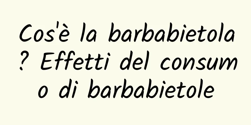 Cos'è la barbabietola? Effetti del consumo di barbabietole