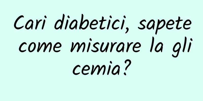 Cari diabetici, sapete come misurare la glicemia?