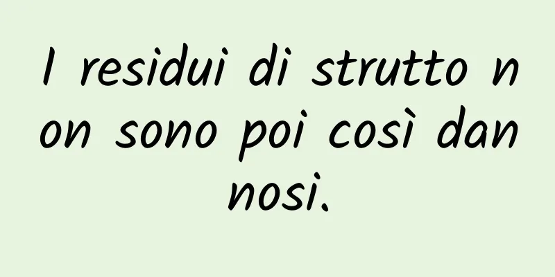 I residui di strutto non sono poi così dannosi.