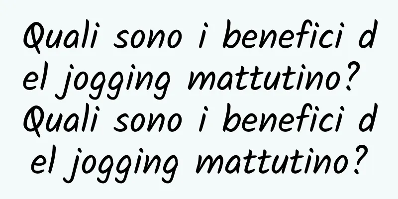 Quali sono i benefici del jogging mattutino? Quali sono i benefici del jogging mattutino?