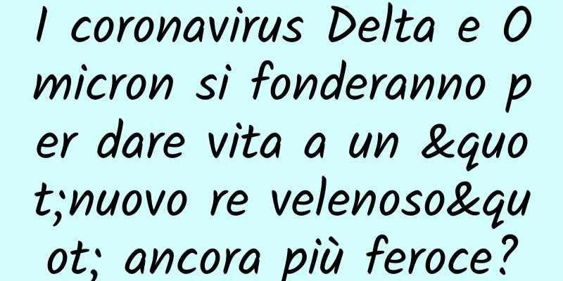 I coronavirus Delta e Omicron si fonderanno per dare vita a un "nuovo re velenoso" ancora più feroce?