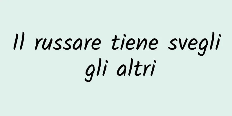 Il russare tiene svegli gli altri