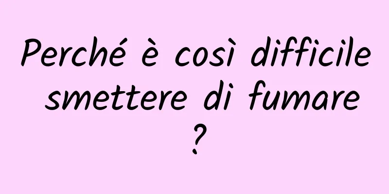 Perché è così difficile smettere di fumare?