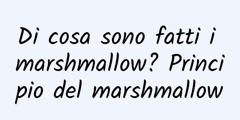 Di cosa sono fatti i marshmallow? Principio del marshmallow
