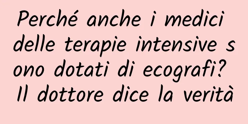 Perché anche i medici delle terapie intensive sono dotati di ecografi? Il dottore dice la verità