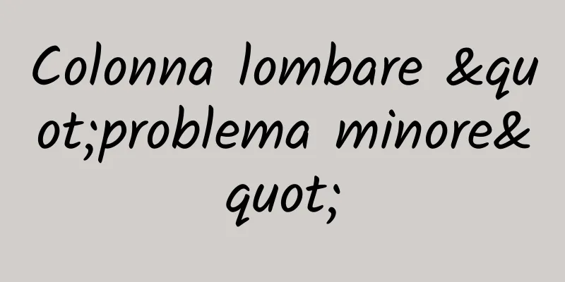 Colonna lombare "problema minore"