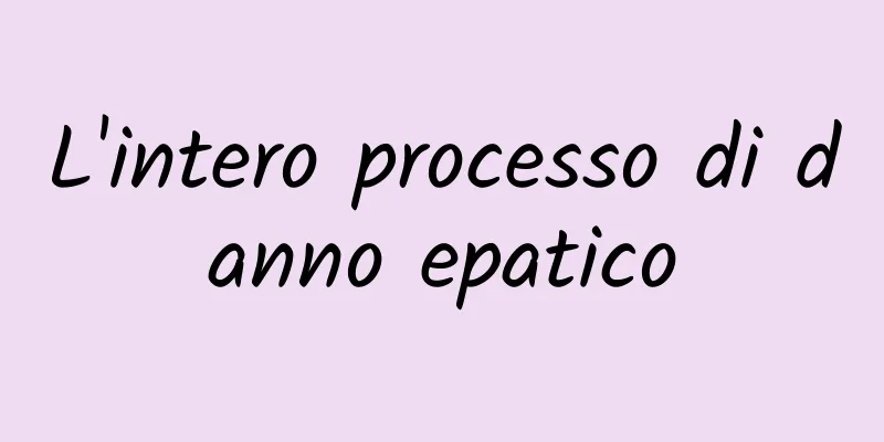L'intero processo di danno epatico
