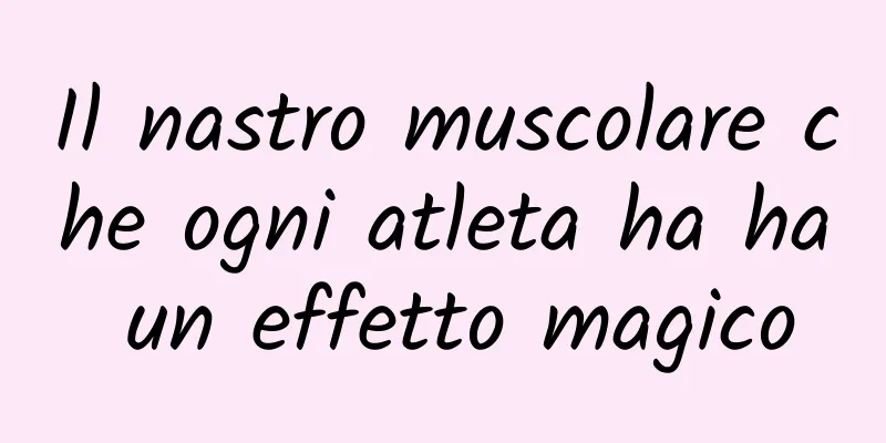 Il nastro muscolare che ogni atleta ha ha un effetto magico
