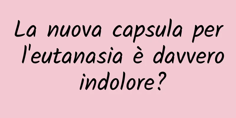 La nuova capsula per l'eutanasia è davvero indolore?