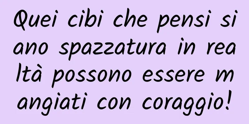 Quei cibi che pensi siano spazzatura in realtà possono essere mangiati con coraggio!