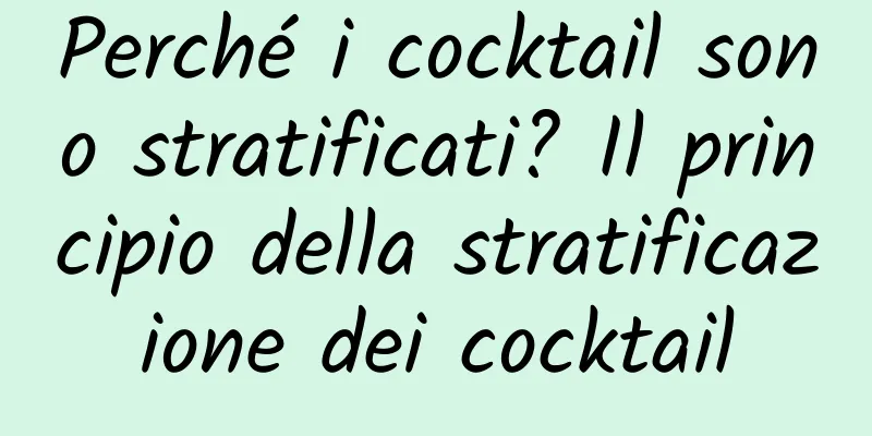 Perché i cocktail sono stratificati? Il principio della stratificazione dei cocktail