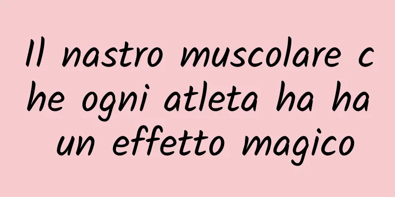 Il nastro muscolare che ogni atleta ha ha un effetto magico