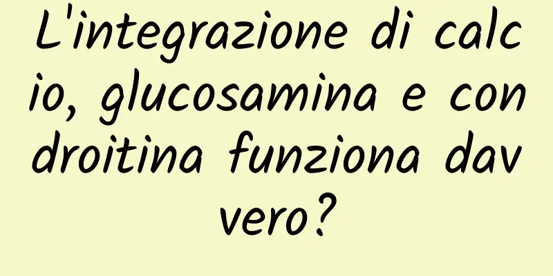 L'integrazione di calcio, glucosamina e condroitina funziona davvero?