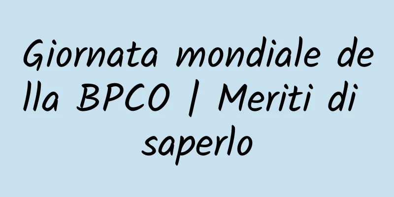 Giornata mondiale della BPCO | Meriti di saperlo