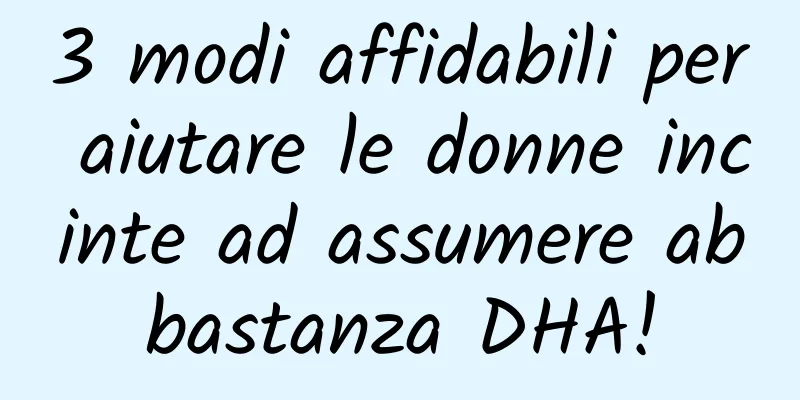 3 modi affidabili per aiutare le donne incinte ad assumere abbastanza DHA!