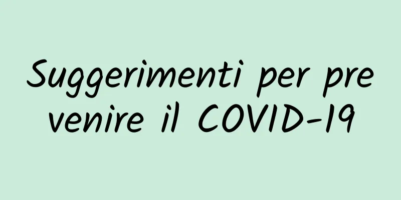 Suggerimenti per prevenire il COVID-19