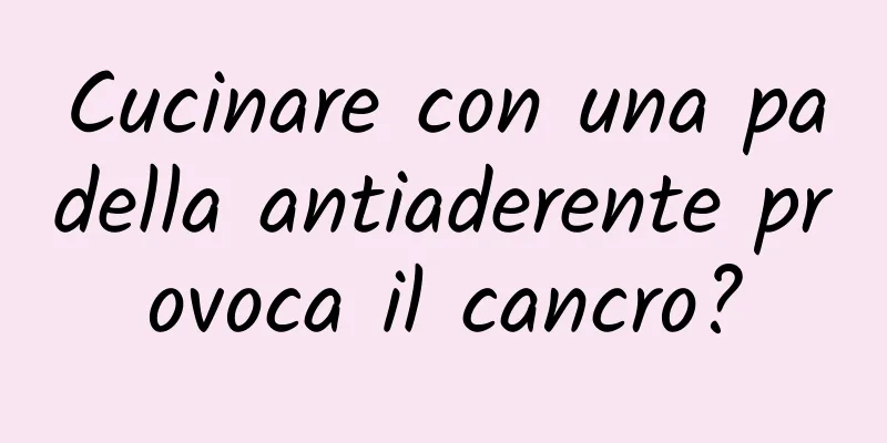 Cucinare con una padella antiaderente provoca il cancro?