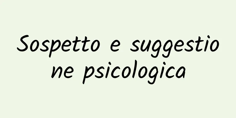 Sospetto e suggestione psicologica