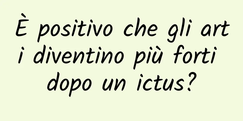 È positivo che gli arti diventino più forti dopo un ictus?