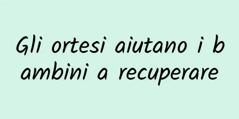 Gli ortesi aiutano i bambini a recuperare