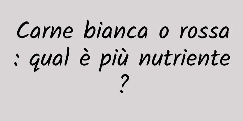 Carne bianca o rossa: qual è più nutriente?