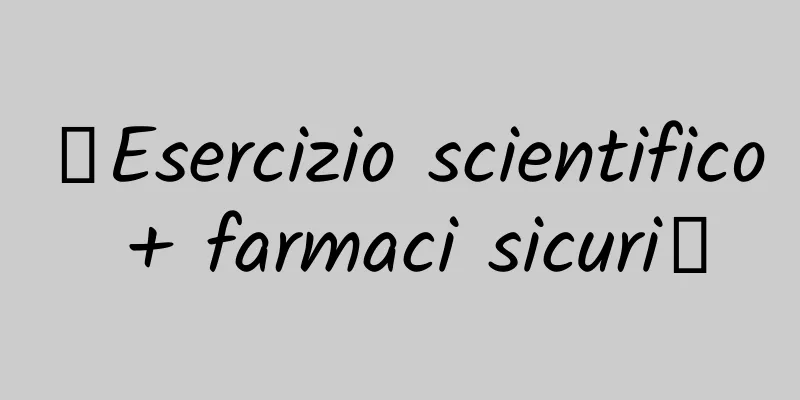 《Esercizio scientifico + farmaci sicuri》
