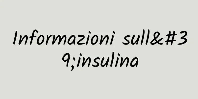 Informazioni sull'insulina