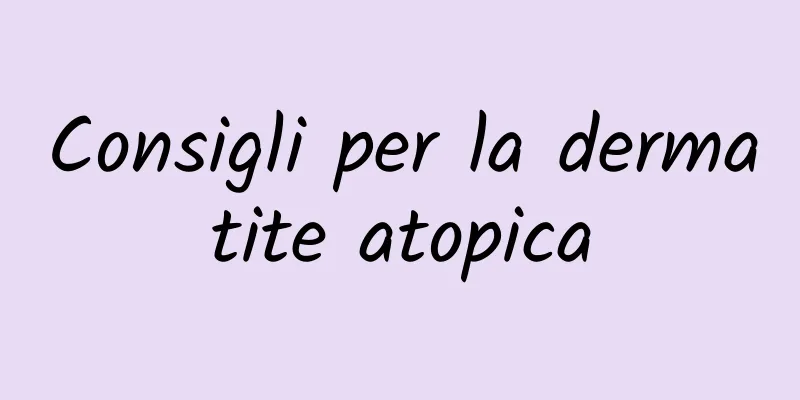 Consigli per la dermatite atopica