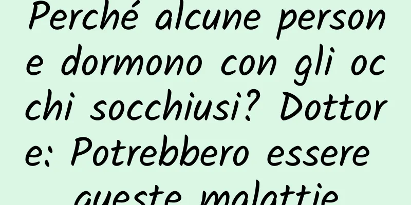 Perché alcune persone dormono con gli occhi socchiusi? Dottore: Potrebbero essere queste malattie